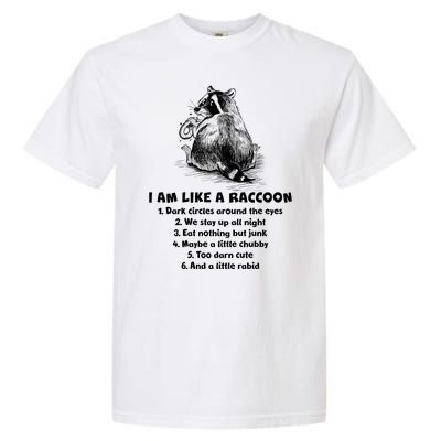 Funny I Am Like A Raccoon Garment-Dyed Heavyweight T-Shirt