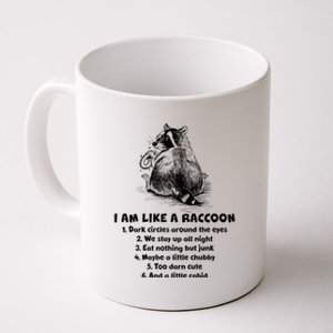 Funny I Am Like A Raccoon Coffee Mug