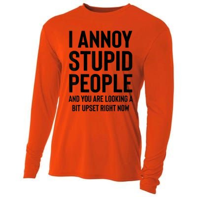 Funny I Annoy Stupid People And You Are Looking A Bit Upset Funny Cooling Performance Long Sleeve Crew