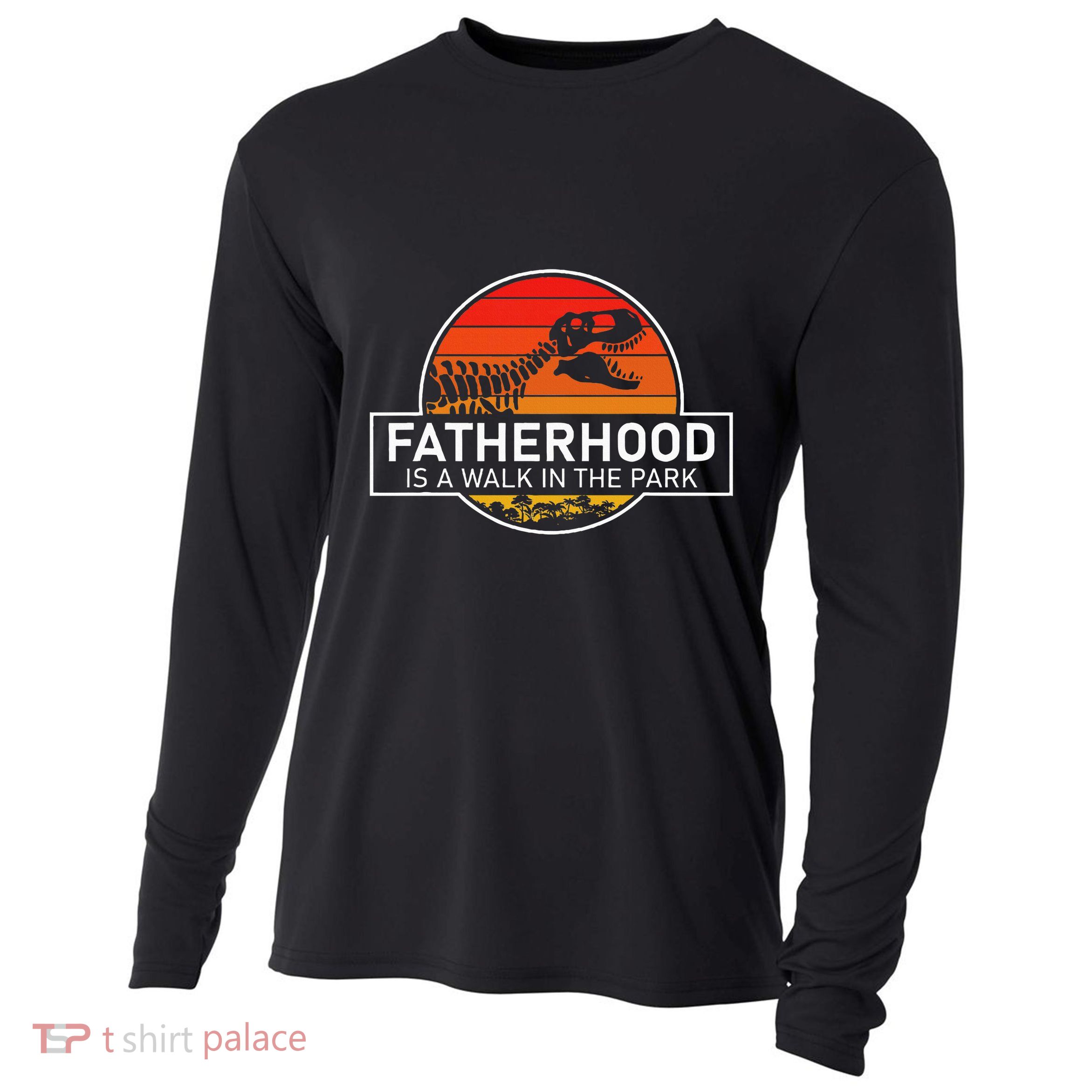 Fatherhood Is A Walk In The Park Funny Jokes Cooling Performance Long Sleeve Crew