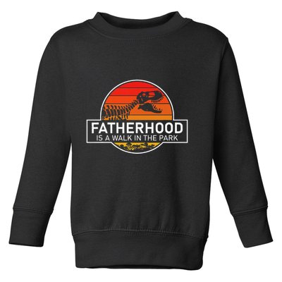 Fatherhood Is A Walk In The Park Funny Jokes Toddler Sweatshirt