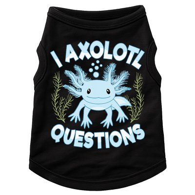 Funny I Axolotl Questions Cute Blue Axolotl Kawaii Doggie Tank
