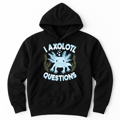 Funny I Axolotl Questions Cute Blue Axolotl Kawaii Hoodie