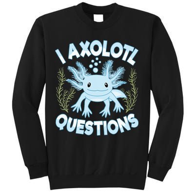 Funny I Axolotl Questions Cute Blue Axolotl Kawaii Sweatshirt