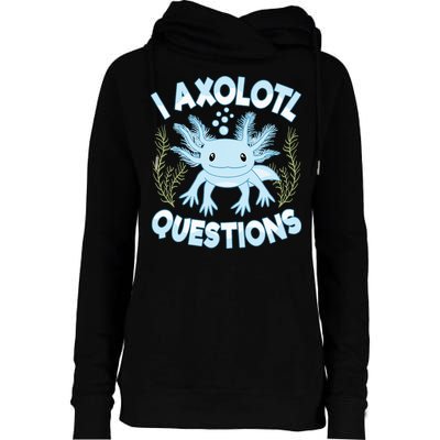 Funny I Axolotl Questions Cute Blue Axolotl Kawaii Womens Funnel Neck Pullover Hood