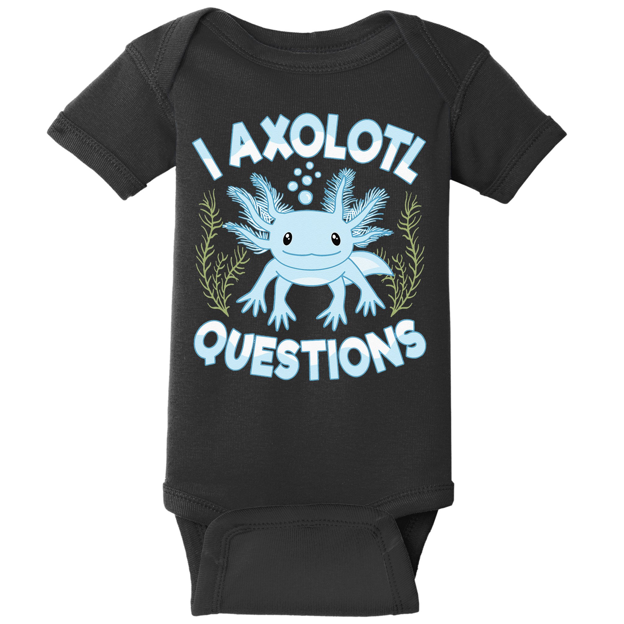 Funny I Axolotl Questions Cute Blue Axolotl Kawaii Baby Bodysuit