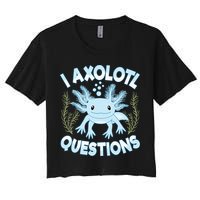 Funny I Axolotl Questions Cute Blue Axolotl Kawaii Women's Crop Top Tee