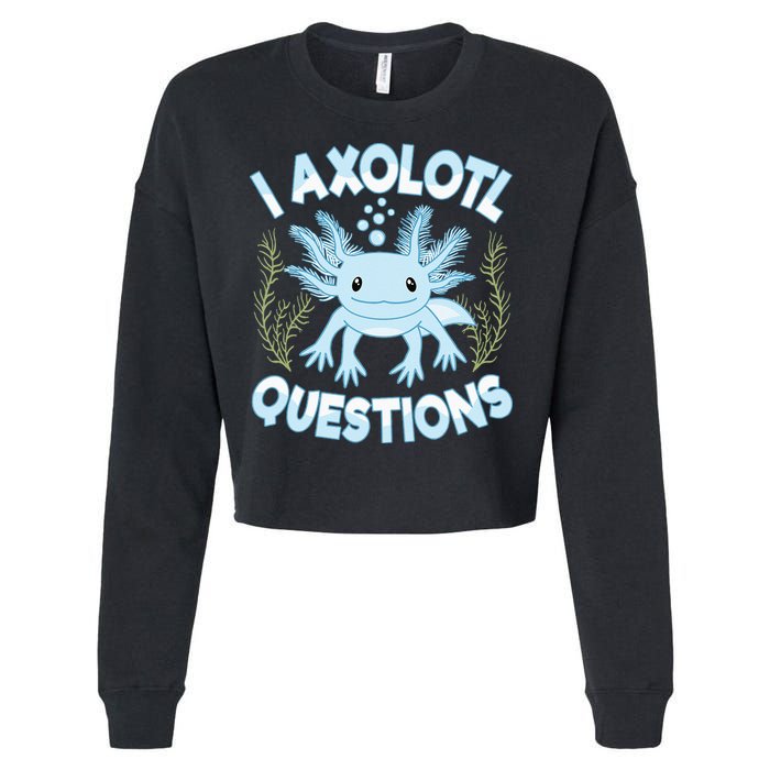 Funny I Axolotl Questions Cute Blue Axolotl Kawaii Cropped Pullover Crew