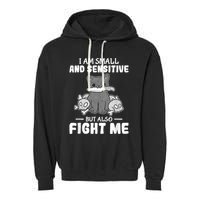 Funny I Am Small And Sensitive But Also Fight Me Cat Garment-Dyed Fleece Hoodie