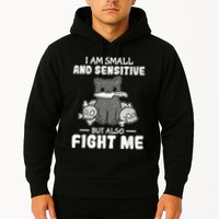 Funny I Am Small And Sensitive But Also Fight Me Cat Hoodie