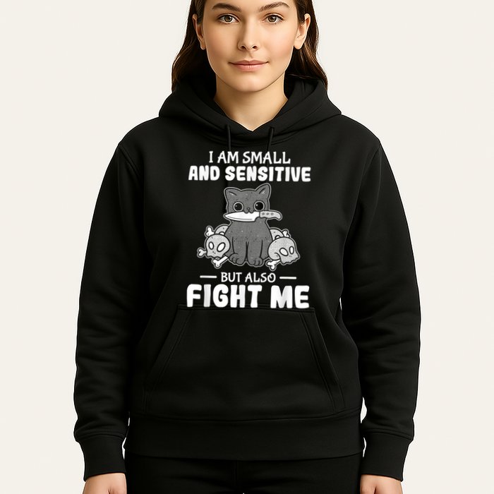 Funny I Am Small And Sensitive But Also Fight Me Cat Hoodie