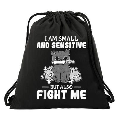 Funny I Am Small And Sensitive But Also Fight Me Cat Drawstring Bag