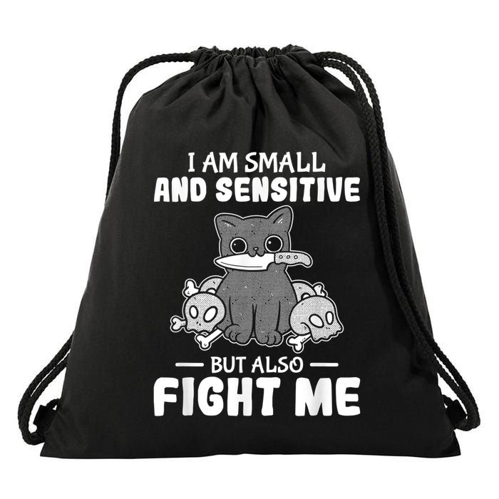 Funny I Am Small And Sensitive But Also Fight Me Cat Drawstring Bag