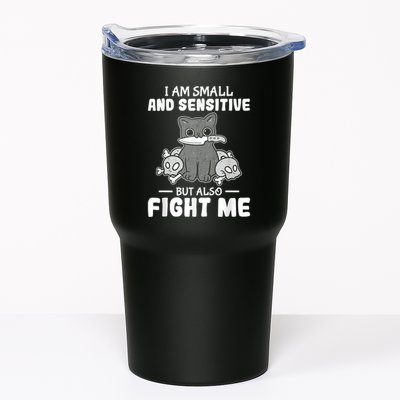 Funny I Am Small And Sensitive But Also Fight Me Cat Tumbler