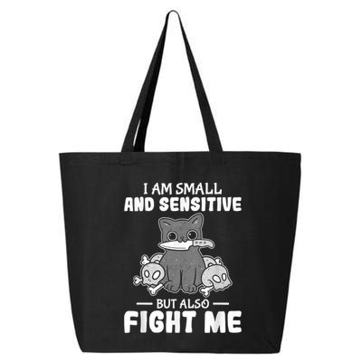 Funny I Am Small And Sensitive But Also Fight Me Cat 25L Jumbo Tote