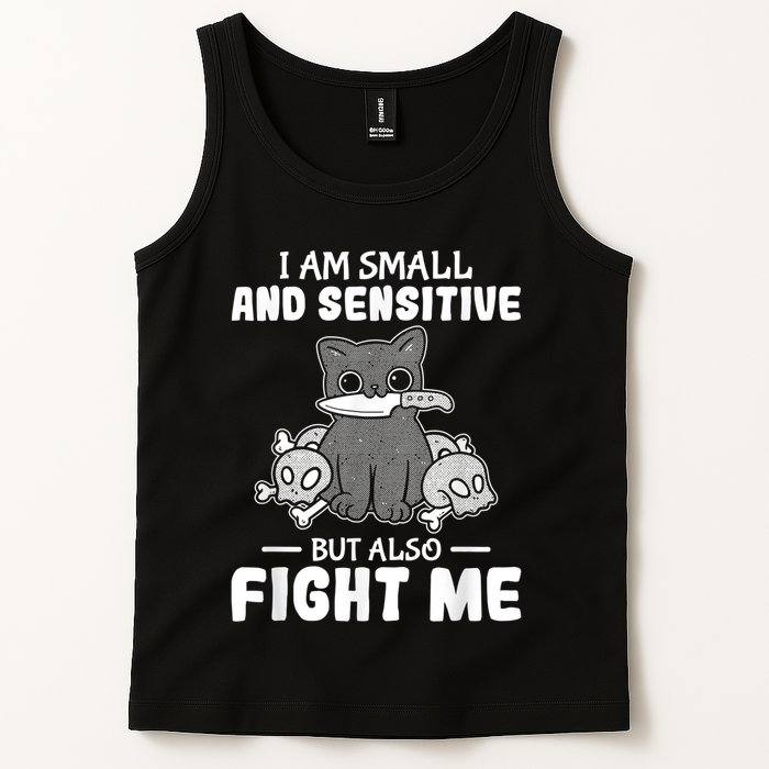 Funny I Am Small And Sensitive But Also Fight Me Cat Tank Top