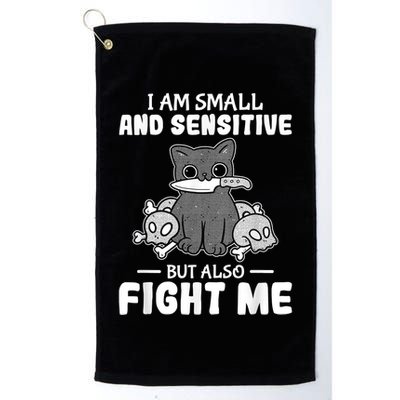 Funny I Am Small And Sensitive But Also Fight Me Cat Golf Towel
