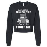 Funny I Am Small And Sensitive But Also Fight Me Cat Cropped Pullover Crew
