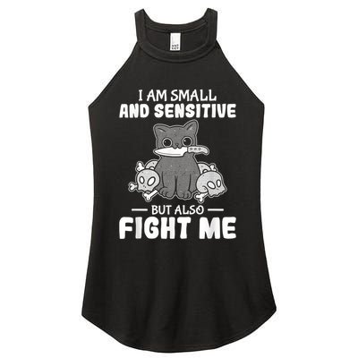Funny I Am Small And Sensitive But Also Fight Me Cat Women's Perfect Tri Rocker Tank