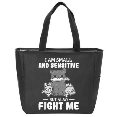Funny I Am Small And Sensitive But Also Fight Me Cat Zip Tote Bag