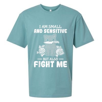 Funny I Am Small And Sensitive But Also Fight Me Cat Sueded Cloud Jersey T-Shirt