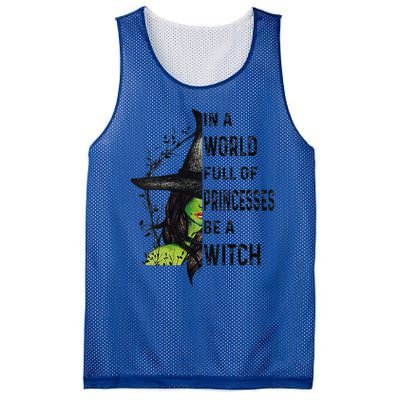 Funny In A World Full Of Princesses Be A Witch Halloween Mesh Reversible Basketball Jersey Tank