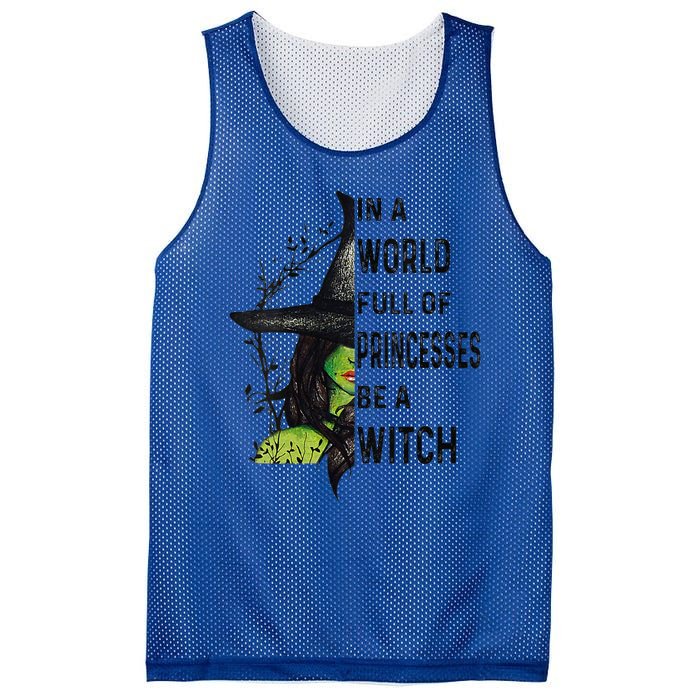 Funny In A World Full Of Princesses Be A Witch Halloween Mesh Reversible Basketball Jersey Tank