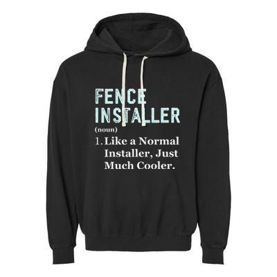Fence Installer Application Day Funny Saying Fence Installer Garment-Dyed Fleece Hoodie