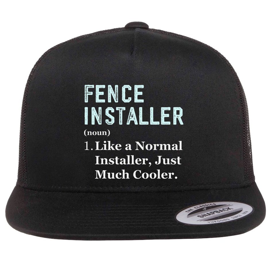 Fence Installer Application Day Funny Saying Fence Installer Flat Bill Trucker Hat