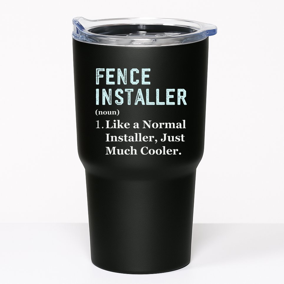 Fence Installer Application Day Funny Saying Fence Installer Tumbler