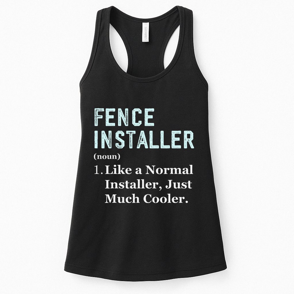 Fence Installer Application Day Funny Saying Fence Installer Womens Tank Top