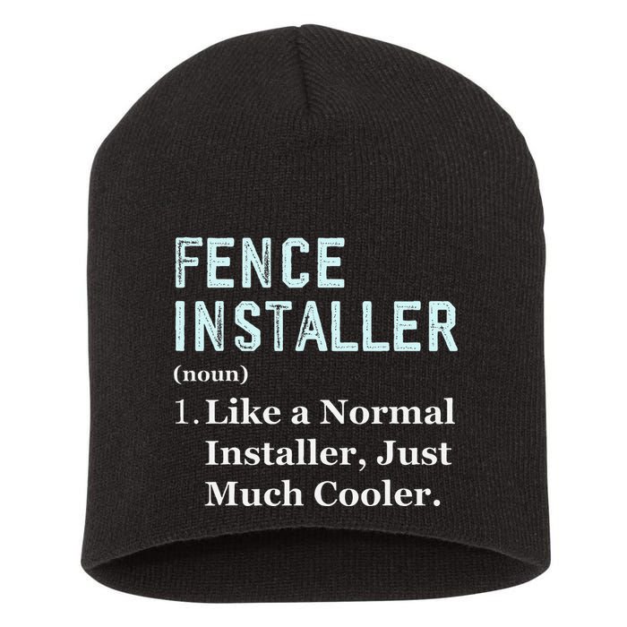 Fence Installer Application Day Funny Saying Fence Installer Short Acrylic Beanie