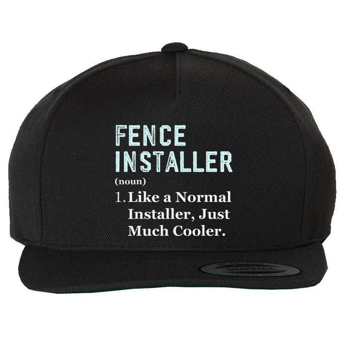 Fence Installer Application Day Funny Saying Fence Installer Wool Snapback Cap