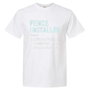 Fence Installer Application Day Funny Saying Fence Installer Garment-Dyed Heavyweight T-Shirt