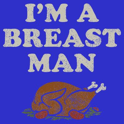 Funny Im A Breast Man Turkey Thanksgiving T-Shirt