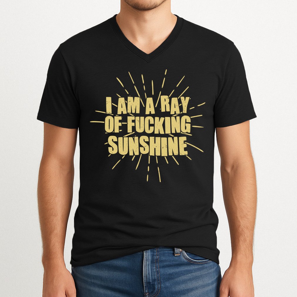 Funny I Am A Ray Of Fucking Sunshine V-Neck T-Shirt