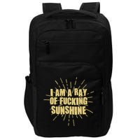 Funny I Am A Ray Of Fucking Sunshine Impact Tech Backpack