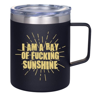 Funny I Am A Ray Of Fucking Sunshine 12oz Stainless Steel Coffee Mug