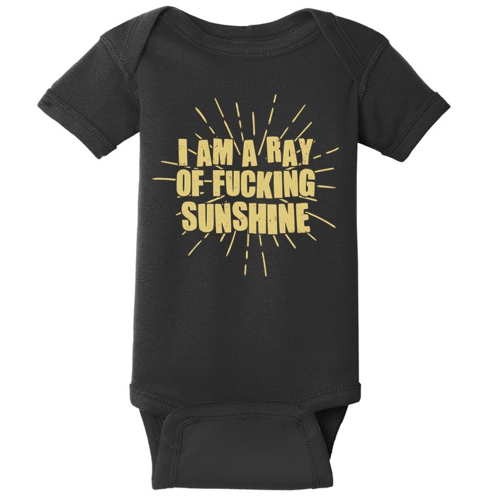 Funny I Am A Ray Of Fucking Sunshine Baby Bodysuit
