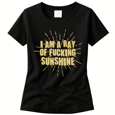 Funny I Am A Ray Of Fucking Sunshine Womens T-Shirt