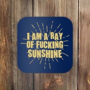 Funny I Am A Ray Of Fucking Sunshine Coaster