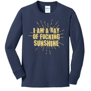 Funny I Am A Ray Of Fucking Sunshine Kids Long Sleeve Shirt