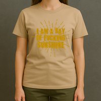 Funny I Am A Ray Of Fucking Sunshine T-Shirt