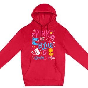 Funny I Already Love You Gender Reveal Premium Pullover Hoodie