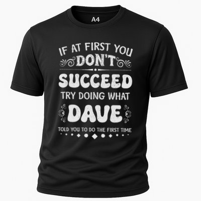 Funny If At First You DonT Succeed Try Doing What Dave Cooling Performance Crew T-Shirt