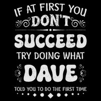 Funny If At First You DonT Succeed Try Doing What Dave Mousepad
