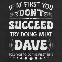 Funny If At First You DonT Succeed Try Doing What Dave Trucker Hat