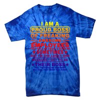 Funny I Am A Proud Boss Of Freaking Awesome Employees Boss Gift Tie-Dye T-Shirt