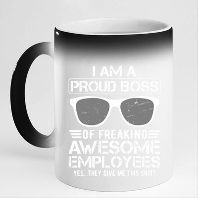 Funny I Am A Proud Boss Of Freaking Awesome Employees Great Gift 11oz Black Color Changing Mug