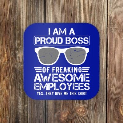 Funny I Am A Proud Boss Of Freaking Awesome Employees Great Gift Coaster